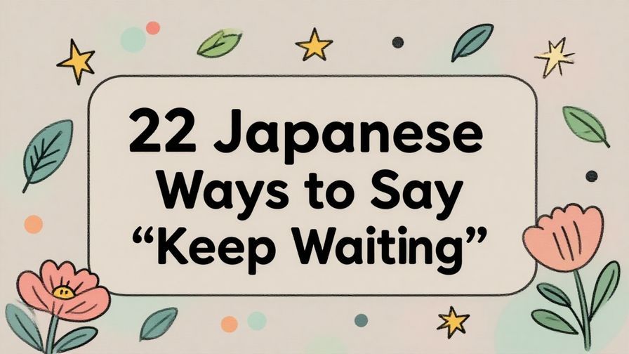 Illustration%20of%20playful%2C%20precise%2C%20sharp%20text%20%E2%80%9C22%20Japanese%20Ways%20to%20Say%20%E2%80%9CKeep%20Waiting%E2%80%9D%E2%80%9D%2C%20centered%20inside%20a%20thin%20rounded%20rectangle.%20Soft%2C%20hand-drawn%20elements%20including%20Florals%2C%20Soft%20dots%2C%20Floating%20leaves%2C%20Stars%20are%20placed%20outside%20the%20rectangle%2C%20loosely%20arranged%20and%20asymmetrical.%20Set%20on%20a%20soft%20pastel%20multicolor%20background%20with%20visible%20white%2Fivory%20space%2C%20light%20and%20airy.