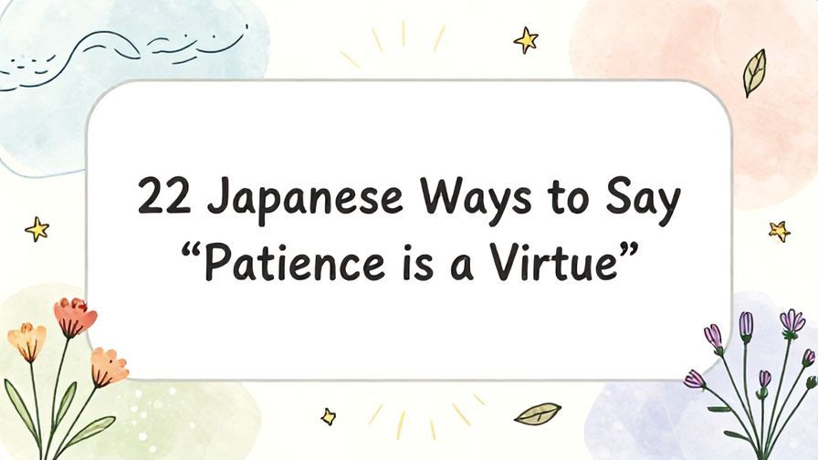 Illustration%20of%20playful%2C%20precise%2C%20sharp%20text%20%E2%80%9C22%20Japanese%20Ways%20to%20Say%20%E2%80%9CPatience%20is%20a%20Virtue%E2%80%9D%E2%80%9D%2C%20centered%20inside%20a%20thin%20rounded%20rectangle.%20Soft%2C%20hand-drawn%20elements%20including%20Florals%2C%20Gentle%20waves%2C%20Floating%20leaves%2C%20Stars%2C%20Light%20rays%20are%20placed%20outside%20the%20rectangle%2C%20loosely%20arranged%20and%20asymmetrical.%20Set%20on%20a%20soft%20pastel%20multicolor%20background%20with%20visible%20white%2Fivory%20space%2C%20light%20and%20airy.