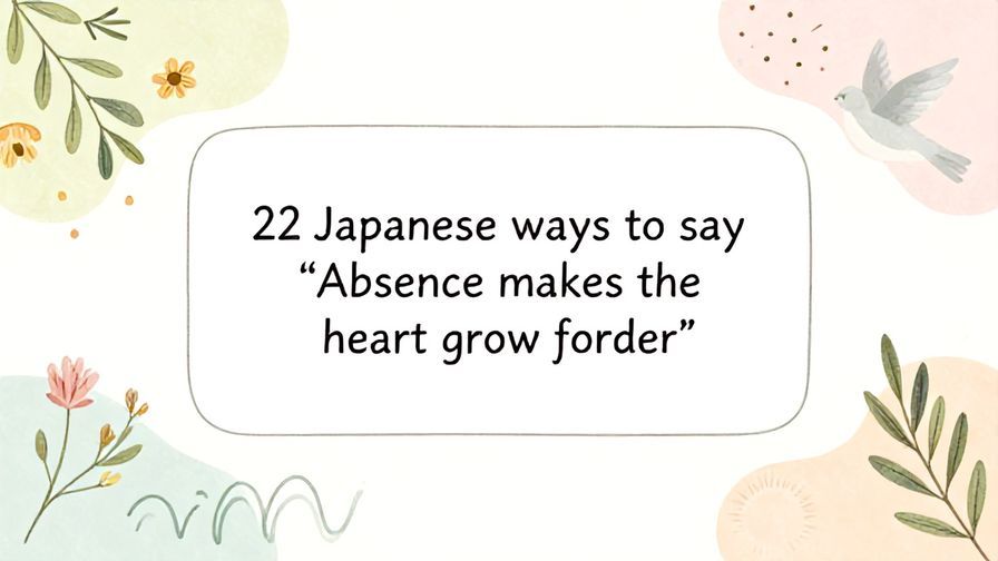 Illustration%20of%20playful%2C%20precise%2C%20sharp%20text%20%E2%80%9C22%20Japanese%20ways%20to%20say%20%E2%80%9CAbsence%20makes%20the%20heart%20grow%20fonder%E2%80%9D%E2%80%9D%2C%20centered%20inside%20a%20thin%20rounded%20rectangle.%20Soft%2C%20hand-drawn%20elements%20including%20Florals%2C%20Gentle%20waves%2C%20Olive%20branches%2C%20Doves%2C%20Light%20rays%20are%20placed%20outside%20the%20rectangle%2C%20loosely%20arranged%20and%20asymmetrical.%20Set%20on%20a%20soft%20pastel%20multicolor%20background%20with%20visible%20white%2Fivory%20space%2C%20light%20and%20airy.