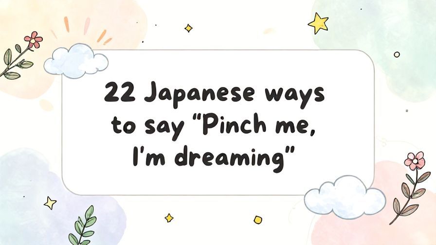 Illustration%20of%20playful%2C%20precise%2C%20sharp%20text%20%E2%80%9C22%20Japanese%20ways%20to%20say%20%E2%80%9CPinch%20me%2C%20I%E2%80%99m%20dreaming%E2%80%9D%E2%80%9D%2C%20centered%20inside%20a%20thin%20rounded%20rectangle.%20Soft%2C%20hand-drawn%20elements%20including%20Florals%2C%20Stars%2C%20Heavenly%20clouds%2C%20Light%20rays%2C%20Floating%20leaves%20are%20placed%20outside%20the%20rectangle%2C%20loosely%20arranged%20and%20asymmetrical.%20Set%20on%20a%20soft%20pastel%20multicolor%20background%20with%20visible%20white%2Fivory%20space%2C%20light%20and%20airy.