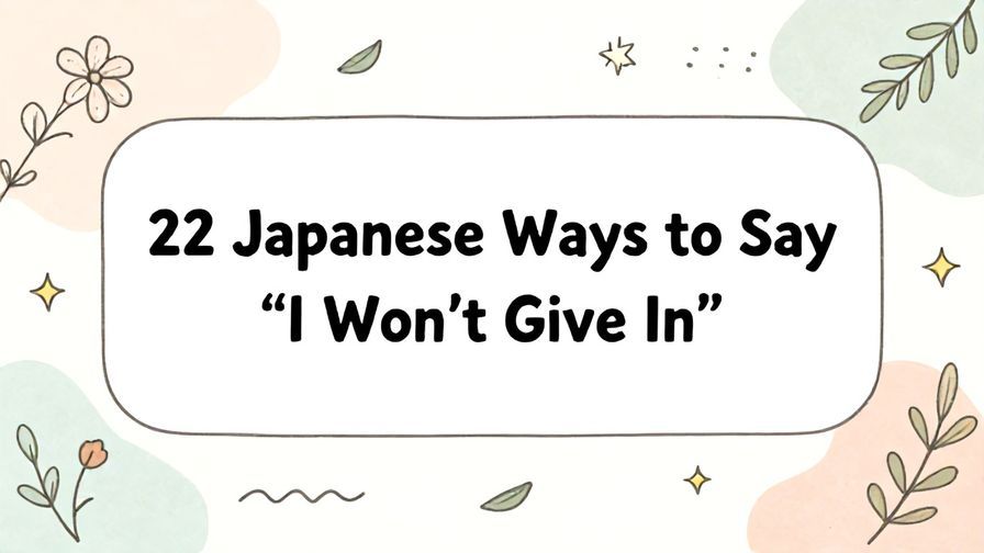 Illustration%20of%20playful%2C%20precise%2C%20sharp%20text%20%E2%80%9C22%20Japanese%20Ways%20to%20Say%20%E2%80%9CI%20Won%E2%80%99t%20Give%20In%E2%80%9D%E2%80%9D%2C%20centered%20inside%20a%20thin%20rounded%20rectangle.%20Soft%2C%20hand-drawn%20elements%20including%20Florals%2C%20Gentle%20waves%2C%20Floating%20leaves%2C%20Olive%20branches%2C%20Stars%20are%20placed%20outside%20the%20rectangle%2C%20loosely%20arranged%20and%20asymmetrical.%20You%20may%20mix%20freely%20and%20use%20any%20of%20the%20elements%20that%20best%20match%20the%20context%3B%20these%20are%20examples%2C%20not%20restrictions.%20Set%20on%20a%20soft%20pastel%20multicolor%20background%20with%20visible%20white%2Fivory%20space%2C%20light%20and%20airy.
