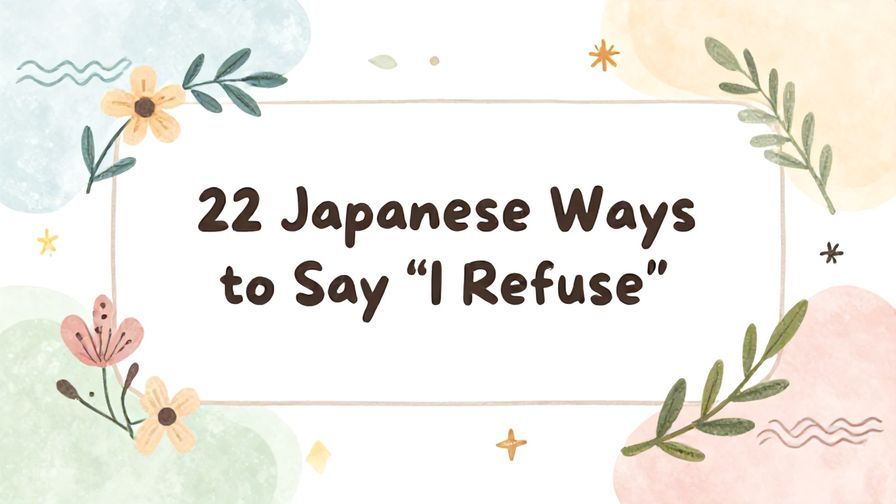 Illustration%20of%20playful%2C%20precise%2C%20sharp%20text%20%E2%80%9C22%20Japanese%20Ways%20to%20Say%20%E2%80%9CI%20Refuse%E2%80%9D%E2%80%9D%2C%20centered%20inside%20a%20thin%20rounded%20rectangle.%20Soft%2C%20hand-drawn%20elements%20including%20Florals%2C%20Gentle%20waves%2C%20Floating%20leaves%2C%20Olive%20branches%2C%20Stars%20are%20placed%20outside%20the%20rectangle%2C%20loosely%20arranged%20and%20asymmetrical.%20Set%20on%20a%20soft%20pastel%20multicolor%20background%20with%20visible%20white%2Fivory%20space%2C%20light%20and%20airy.