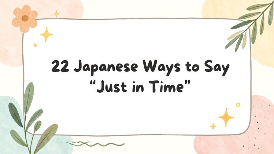 Illustration%20of%20playful%2C%20precise%2C%20sharp%20text%20%E2%80%9C22%20Japanese%20Ways%20to%20Say%20%E2%80%9CJust%20in%20Time%E2%80%9D%E2%80%9D%2C%20centered%20inside%20a%20thin%20rounded%20rectangle.%20Soft%2C%20hand-drawn%20elements%20including%20Florals%2C%20Gentle%20waves%2C%20Floating%20leaves%2C%20Olive%20branches%2C%20Stars%20are%20placed%20outside%20the%20rectangle%2C%20loosely%20arranged%20and%20asymmetrical.%20Set%20on%20a%20soft%20pastel%20multicolor%20background%20with%20visible%20white%2Fivory%20space%2C%20light%20and%20airy.