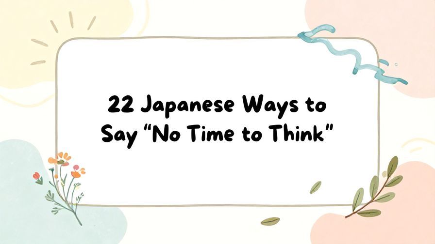 Illustration%20of%20playful%2C%20precise%2C%20sharp%20text%20%E2%80%9C22%20Japanese%20Ways%20to%20Say%20%E2%80%9CNo%20Time%20to%20Think%E2%80%9D%E2%80%9D%2C%20centered%20inside%20a%20thin%20rounded%20rectangle.%20Soft%2C%20hand-drawn%20elements%20including%20Florals%2C%20Gentle%20waves%2C%20Floating%20leaves%2C%20Olive%20branches%2C%20Light%20rays%20are%20placed%20outside%20the%20rectangle%2C%20loosely%20arranged%20and%20asymmetrical.%20Set%20on%20a%20soft%20pastel%20multicolor%20background%20with%20visible%20white%2Fivory%20space%2C%20light%20and%20airy.