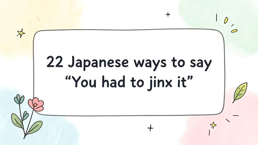 Illustration%20of%20playful%2C%20precise%2C%20sharp%20text%20%E2%80%9C22%20Japanese%20ways%20to%20say%20%E2%80%9CYou%20had%20to%20jinx%20it%E2%80%9D%E2%80%9D%2C%20centered%20inside%20a%20thin%20rounded%20rectangle.%20Soft%2C%20hand-drawn%20elements%20including%20Florals%2C%20Light%20rays%2C%20Floating%20leaves%2C%20Stars%20are%20placed%20outside%20the%20rectangle%2C%20loosely%20arranged%20and%20asymmetrical.%20Set%20on%20a%20soft%20pastel%20multicolor%20background%20with%20visible%20white%2Fivory%20space%2C%20light%20and%20airy.