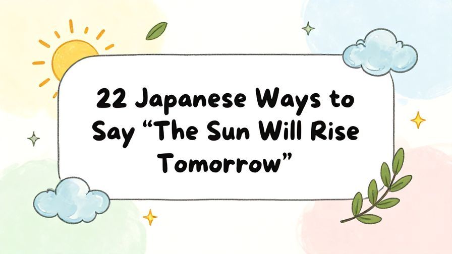 Illustration%20of%20playful%2C%20precise%2C%20sharp%20text%20%E2%80%9C22%20Japanese%20Ways%20to%20Say%20%E2%80%9CThe%20Sun%20Will%20Rise%20Tomorrow%E2%80%9D%E2%80%9D%2C%20centered%20inside%20a%20thin%20rounded%20rectangle.%20Soft%2C%20hand-drawn%20elements%20including%20Sun%20rays%2C%20Floating%20leaves%2C%20Heavenly%20clouds%2C%20Olive%20branches%2C%20and%20Stars%20are%20placed%20outside%20the%20rectangle%2C%20loosely%20arranged%20and%20asymmetrical.%20Set%20on%20a%20soft%20pastel%20multicolor%20background%20with%20visible%20white%2Fivory%20space%2C%20light%20and%20airy.